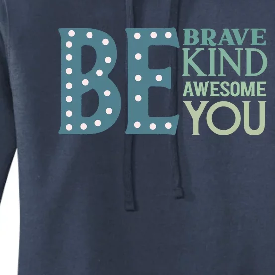 Motivational Slogans Inspirational Quotes Be Kind Be Brave Be You Women's Pullover Hoodie