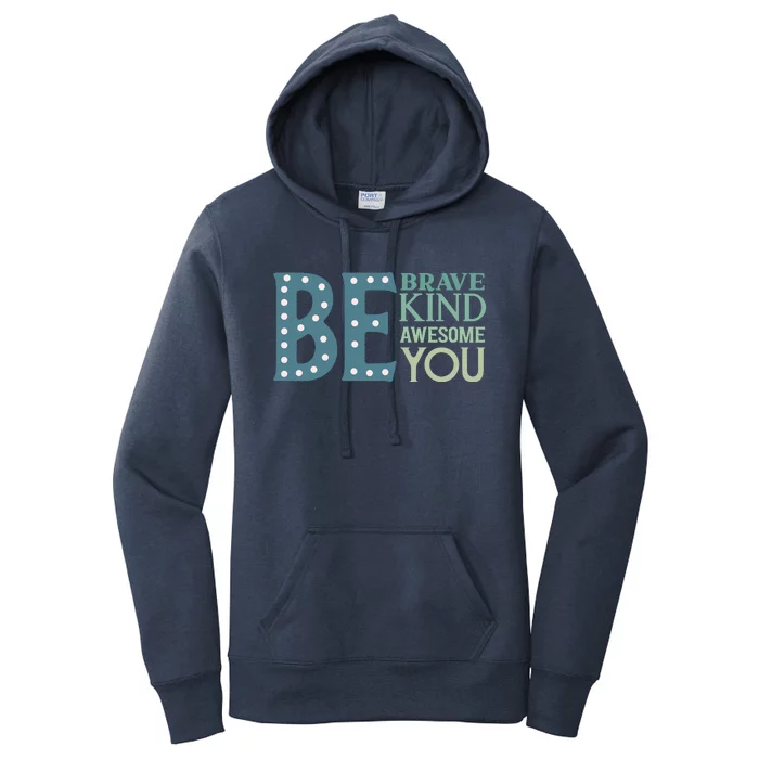 Motivational Slogans Inspirational Quotes Be Kind Be Brave Be You Women's Pullover Hoodie