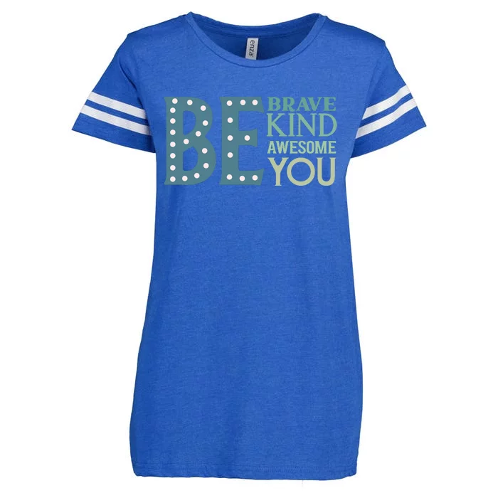 Motivational Slogans Inspirational Quotes Be Kind Be Brave Be You Enza Ladies Jersey Football T-Shirt