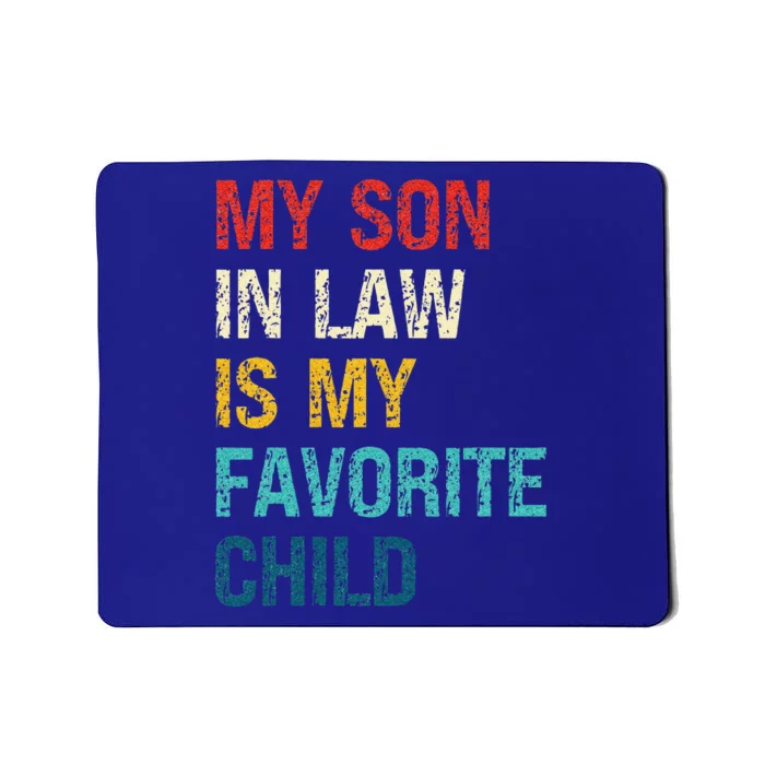 My Son In Law Is My Favorite Child Funny Family Humor Mousepad