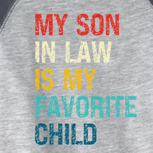 My Son In Law Is My Favorite Child Funny Family Humor Toddler Fine Jersey T-Shirt