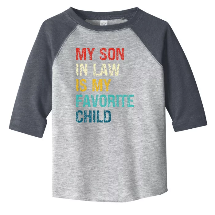 My Son In Law Is My Favorite Child Funny Family Humor Toddler Fine Jersey T-Shirt