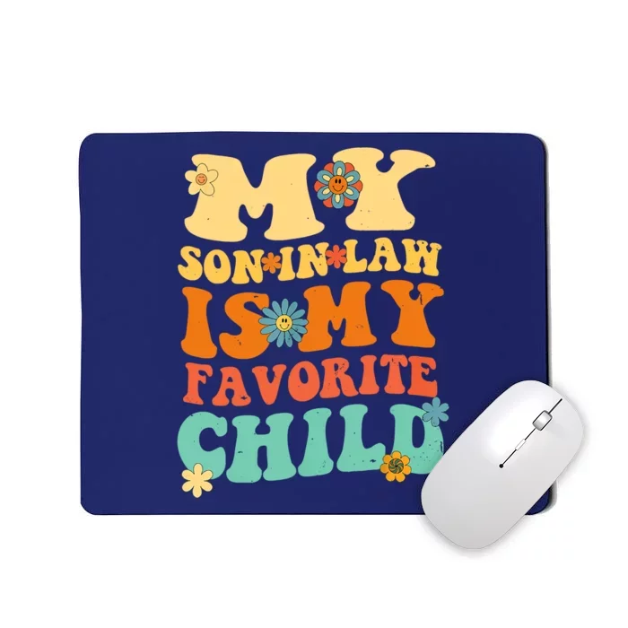 My Son In Law Is My Favorite Child Funny SonInLaw Dad Mom Mousepad