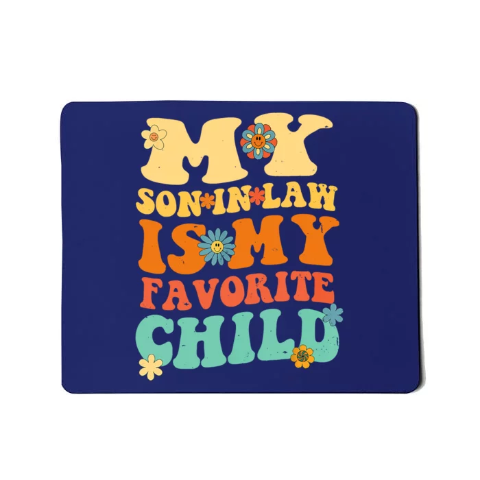 My Son In Law Is My Favorite Child Funny SonInLaw Dad Mom Mousepad