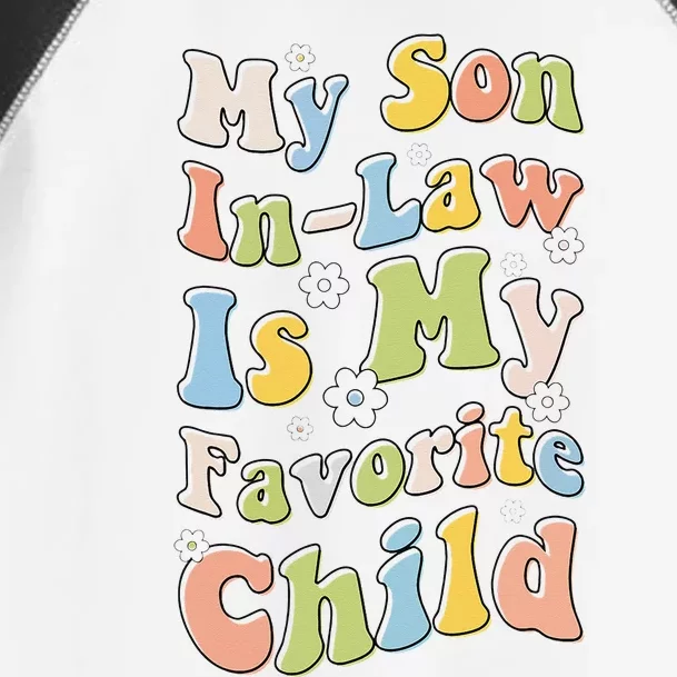 My Son In Law Is My Favorite Child Funny For Mother In Law Toddler Fine Jersey T-Shirt