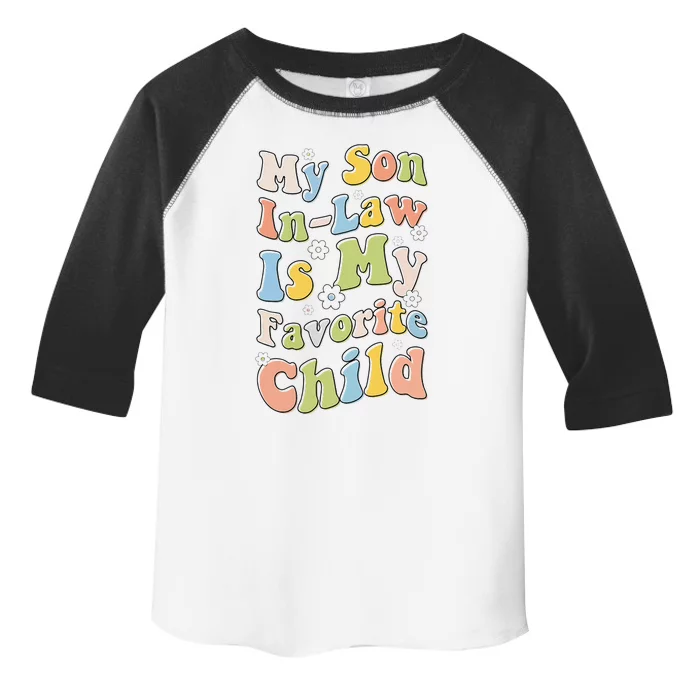 My Son In Law Is My Favorite Child Funny For Mother In Law Toddler Fine Jersey T-Shirt