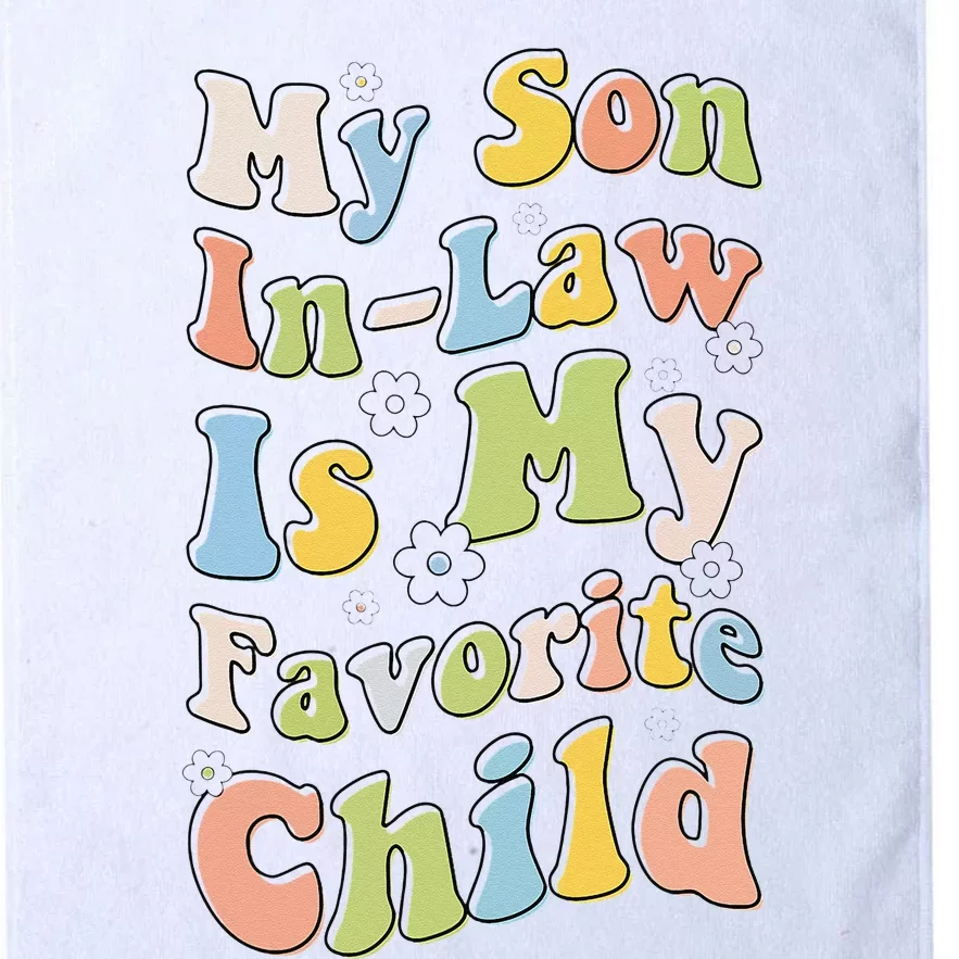 My Son In Law Is My Favorite Child Funny For Mother In Law Platinum Collection Golf Towel