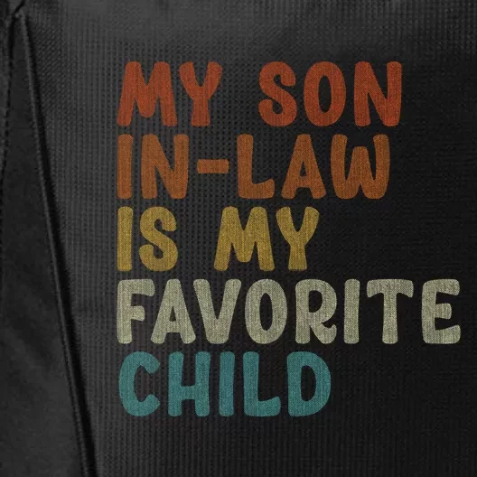 My Son In Law Is My Favorite Child Son In Law Funny City Backpack