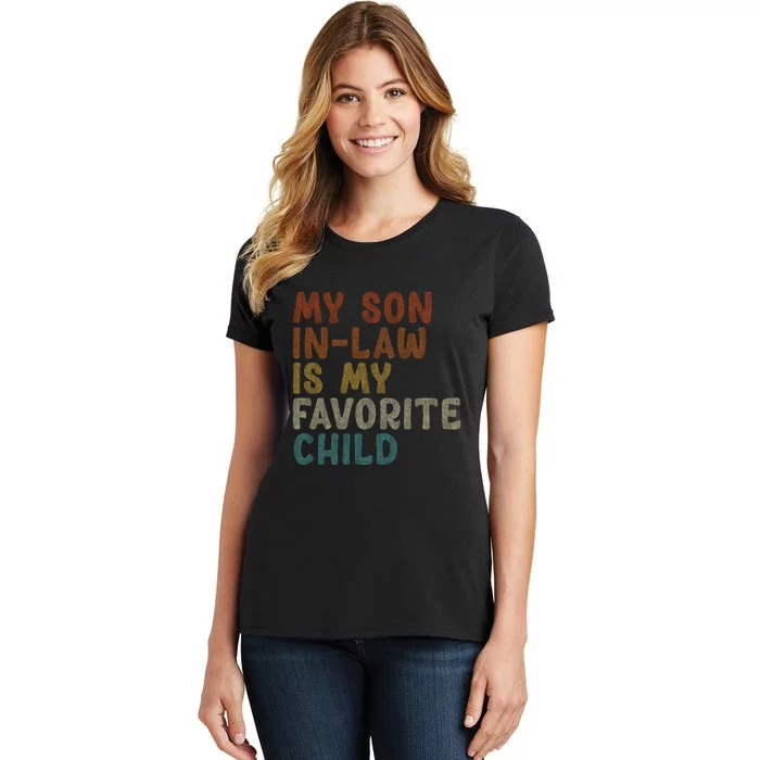 My Son In Law Is My Favorite Child Son In Law Funny Women's T-Shirt