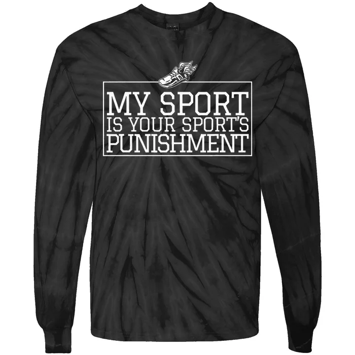 My Sport Is Your Sports Punishment Classic Cross Country Tie-Dye Long Sleeve Shirt