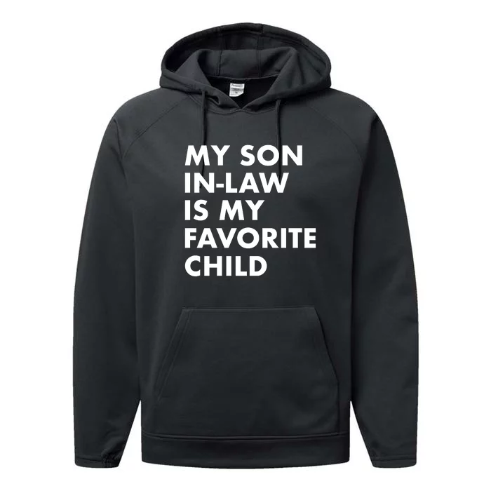 My Son In Law Is My Favorite Child Funny Family Humor Performance Fleece Hoodie