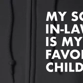 My Son In Law Is My Favorite Child Funny Family Humor Full Zip Hoodie