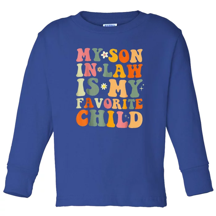 My Son In Law Is My Favorite Child Family Humor Toddler Long Sleeve Shirt