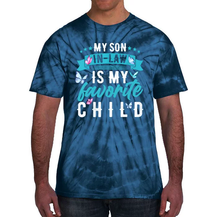 My Son In Law Is My Favorite Child Son In Law Funny Mother In Law Tie-Dye T-Shirt