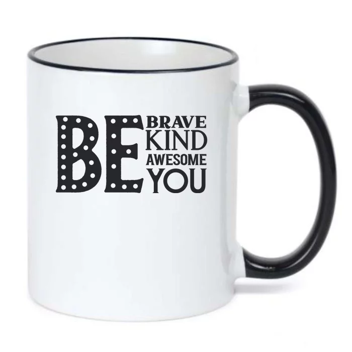 Motivational Slogans Inspirational Quotes Be Kind Be Brave Be You Black Color Changing Mug