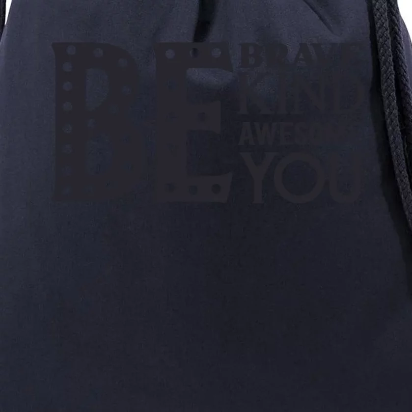 Motivational Slogans Inspirational Quotes Be Kind Be Brave Be You Drawstring Bag