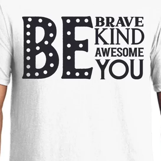 Motivational Slogans Inspirational Quotes Be Kind Be Brave Be You Pajama Set