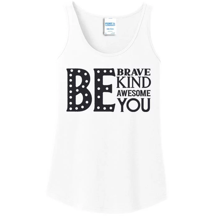 Motivational Slogans Inspirational Quotes Be Kind Be Brave Be You Ladies Essential Tank