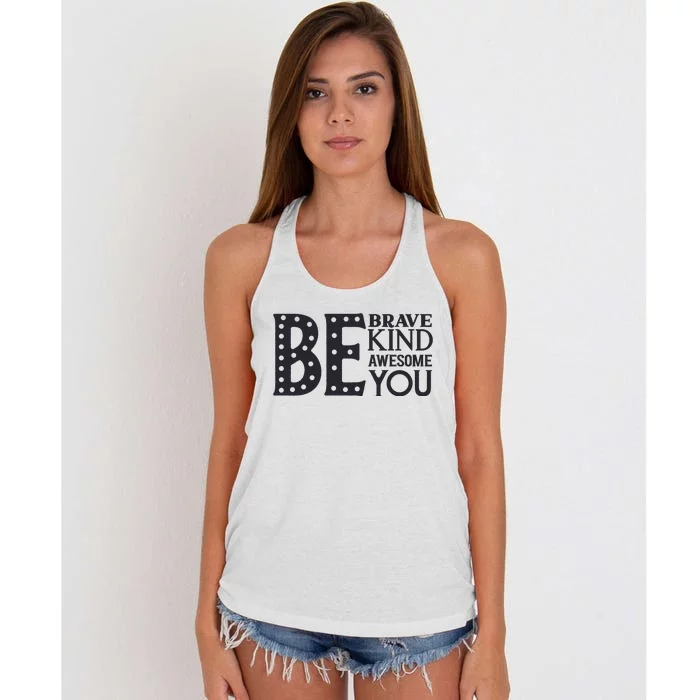 Motivational Slogans Inspirational Quotes Be Kind Be Brave Be You Women's Knotted Racerback Tank