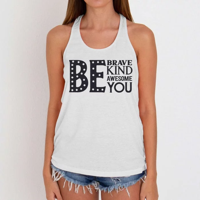 Motivational Slogans Inspirational Quotes Be Kind Be Brave Be You Women's Knotted Racerback Tank