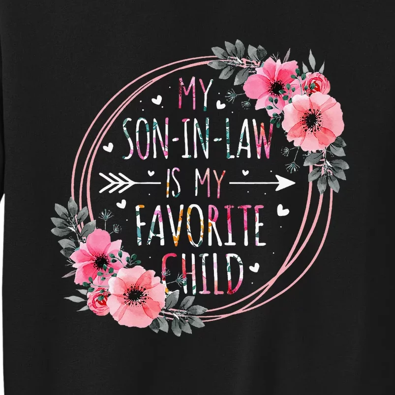 My Son In Law Is My Favorite Child MotherInLaw Mothers Day Tall Sweatshirt