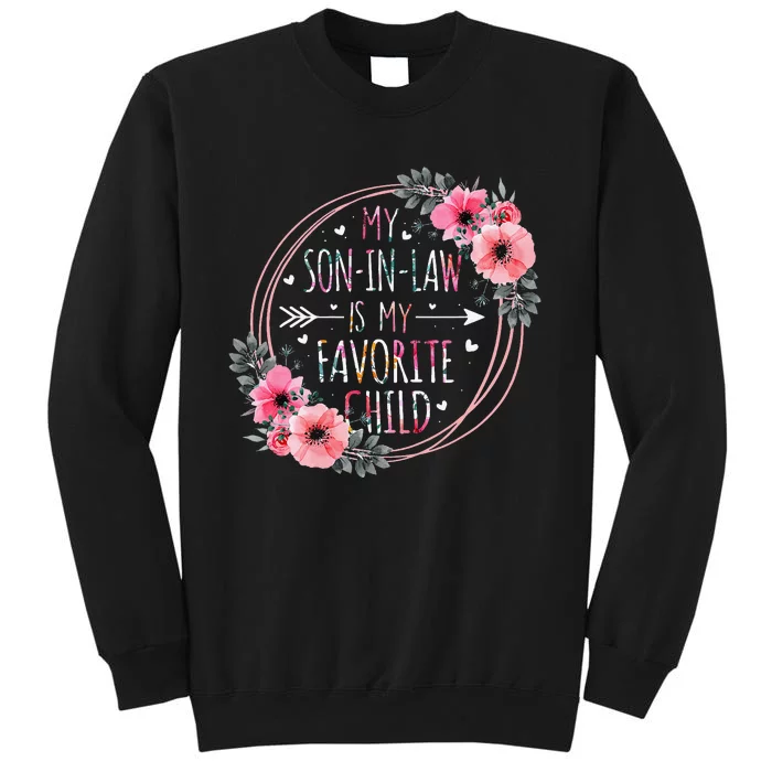 My Son In Law Is My Favorite Child MotherInLaw Mothers Day Tall Sweatshirt