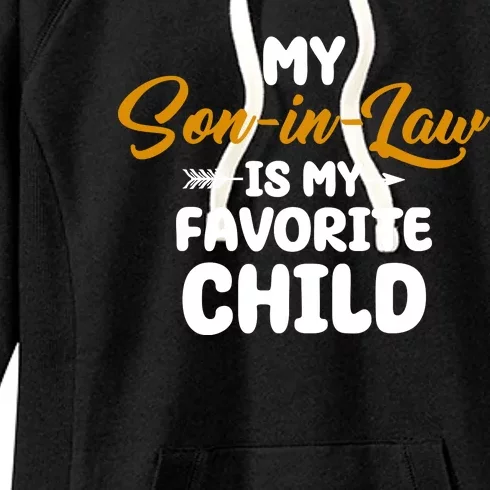 My Son In Law Is My Favorite Child Cute Gift Women's Fleece Hoodie