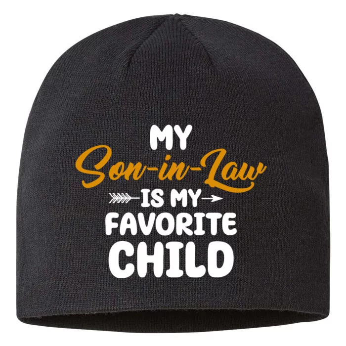 My Son In Law Is My Favorite Child Cute Gift 8 1/2in Sustainable Knit Beanie