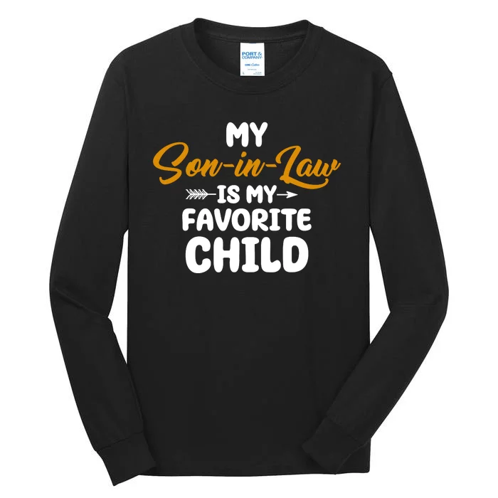 My Son In Law Is My Favorite Child Cute Gift Tall Long Sleeve T-Shirt