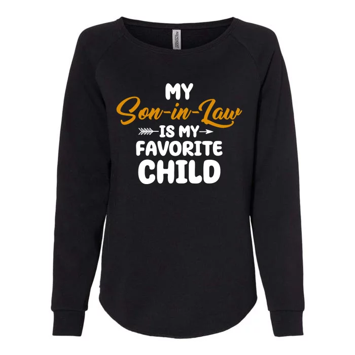 My Son In Law Is My Favorite Child Cute Gift Womens California Wash Sweatshirt