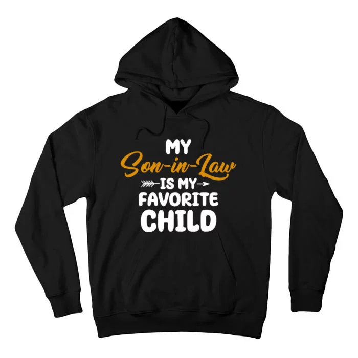 My Son In Law Is My Favorite Child Cute Gift Tall Hoodie