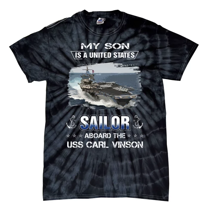 My Son Is A Sailor Aboard The Uss Carl Vinson Cvn 70 Tie-Dye T-Shirt