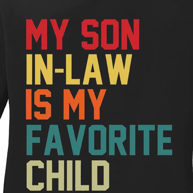 My SonInLaw Is My Favorite Child gift for Mother's Day Ladies Long Sleeve Shirt