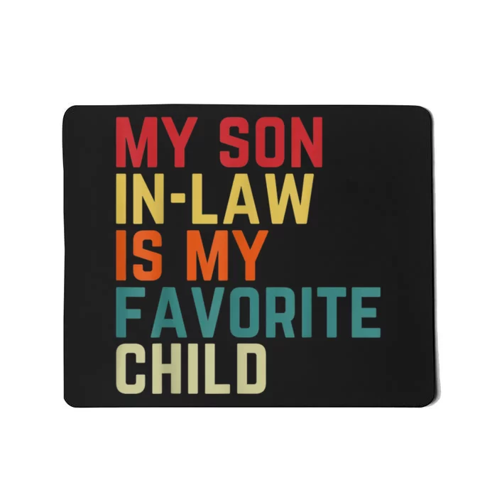 My SonInLaw Is My Favorite Child Family Humor Dad Mom Mousepad