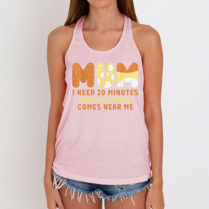 Mom Says I Need 20 Minutes Where No One Comes Near Me Women's Knotted Racerback Tank