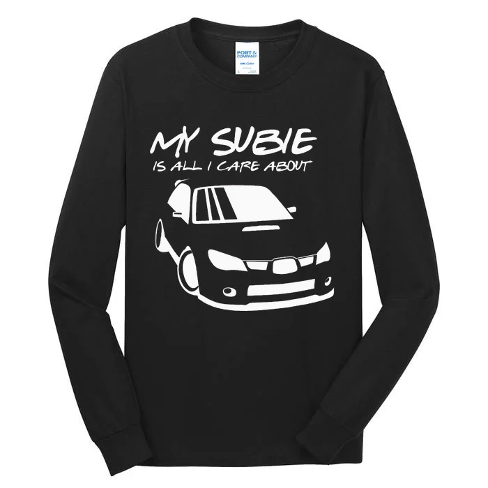 My subie is all i care about Tall Long Sleeve T-Shirt