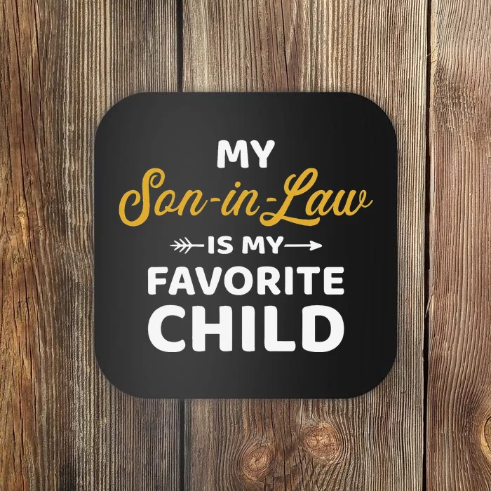 My Son In Law Is My Favorite Child For Mother In Law Coaster