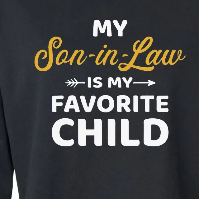 My Son In Law Is My Favorite Child For Mother In Law Cropped Pullover Crew