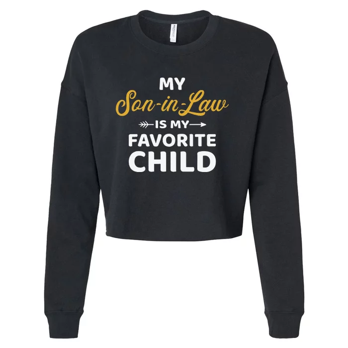 My Son In Law Is My Favorite Child For Mother In Law Cropped Pullover Crew