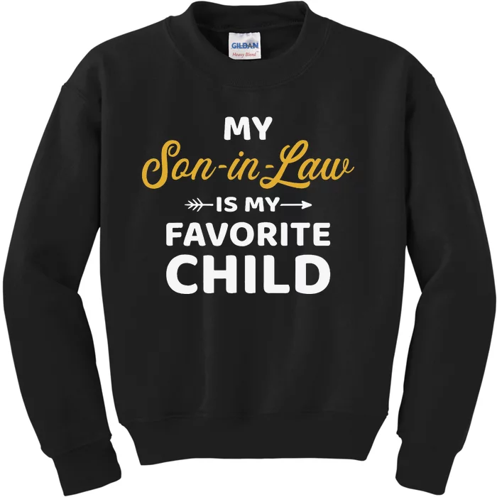 My Son In Law Is My Favorite Child For Mother In Law Kids Sweatshirt