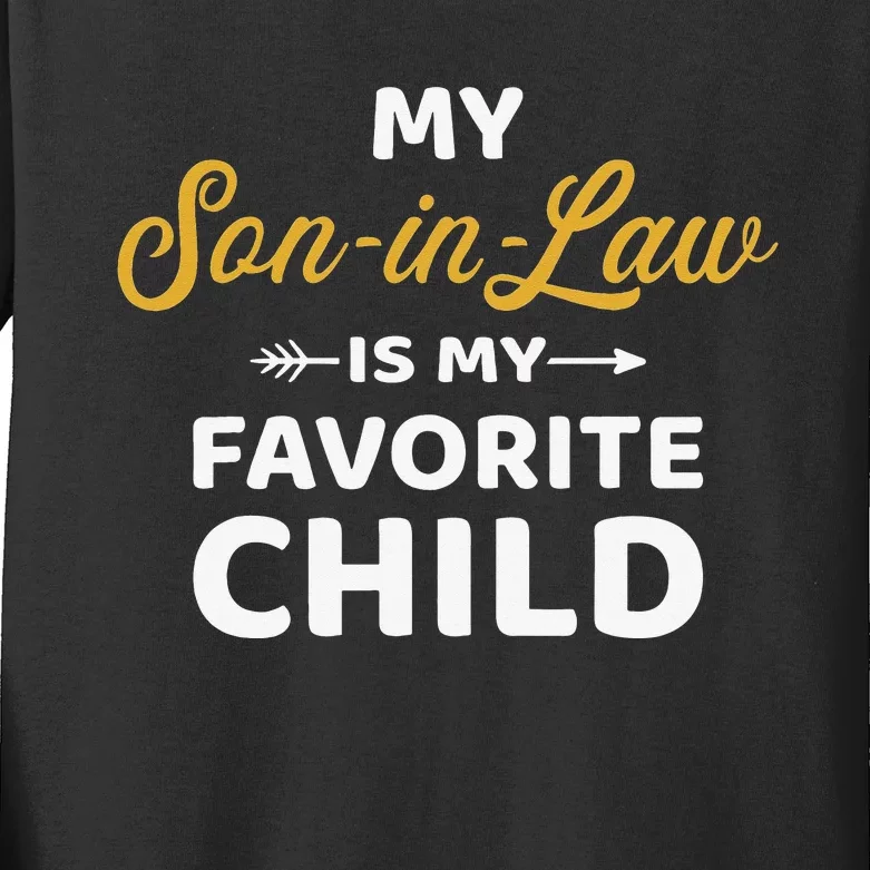 My Son In Law Is My Favorite Child For Mother In Law Kids Long Sleeve Shirt