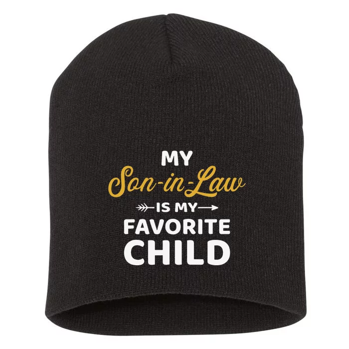 My Son In Law Is My Favorite Child For Mother In Law Short Acrylic Beanie