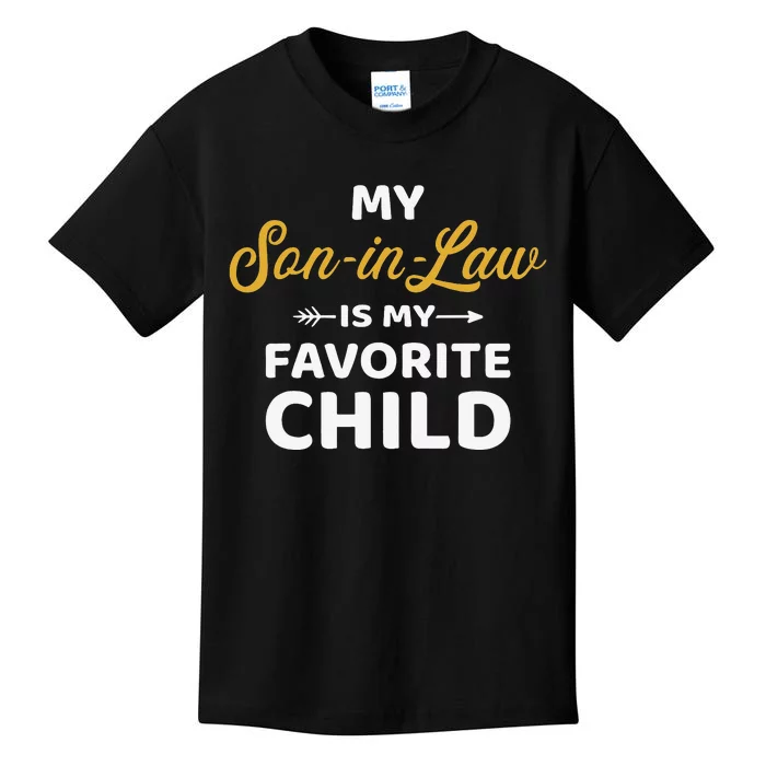 My Son In Law Is My Favorite Child For Mother In Law Kids T-Shirt