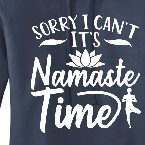 Meditation Sorry I Cant Its Namaste Time Yoga Great Gift Women's Pullover Hoodie