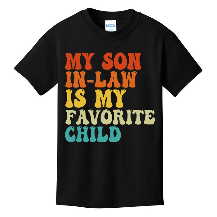 My Son In Law Is My Favorite Child Funny Family Humor Retro Kids T-Shirt