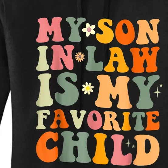 My Son In Law Is My Favorite Child Funny Family Mother Day Gift Women's Pullover Hoodie