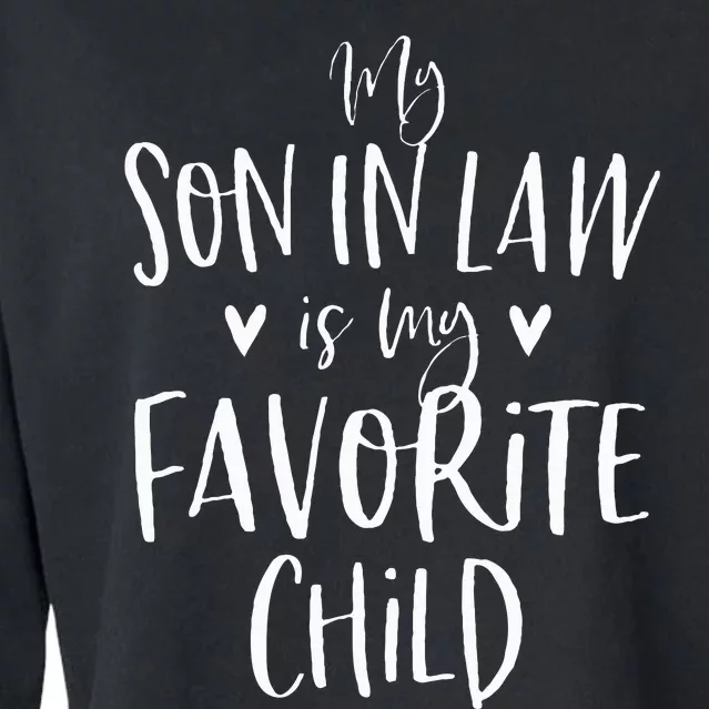 My Son In Law Is My Favorite Child Mother In Law Gifts Mom Cropped Pullover Crew