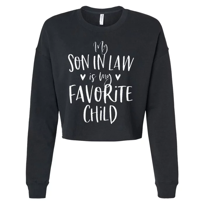 My Son In Law Is My Favorite Child Mother In Law Gifts Mom Cropped Pullover Crew