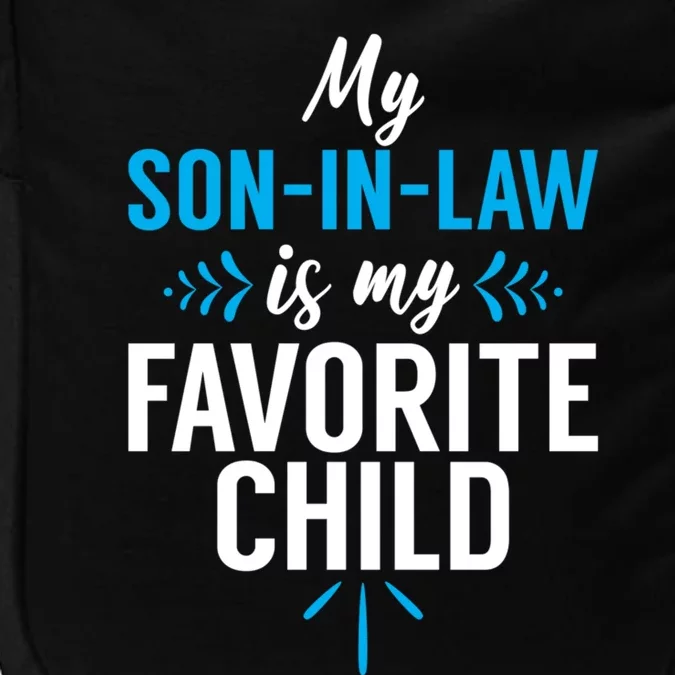 My SonInLaw Is My Favorite Child Funny Dad Son Parents Impact Tech Backpack