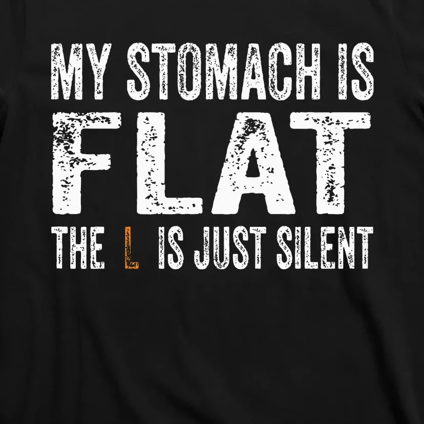 My Stomach Is Flat The L Is Just Silent Funny Meme T-Shirt